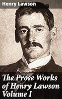 Algopix Similar Product 1 - The Prose Works of Henry Lawson Volume I