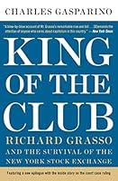 Algopix Similar Product 5 - King of the Club Richard Grasso and
