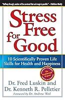 Algopix Similar Product 1 - Stress Free for Good 10 Scientifically