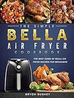 Algopix Similar Product 19 - The Simple Bella Air Fryer Cookbook