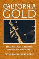 Algopix Similar Product 1 - California Gold Sidney Robertson and