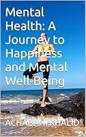 Algopix Similar Product 1 - Mental Health A Journey to Happiness