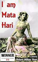 Algopix Similar Product 14 - I am Mata Hari a novel  the Life