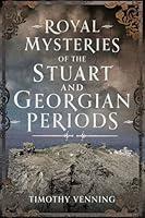 Algopix Similar Product 3 - Royal Mysteries of the Stuart and