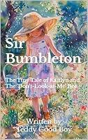 Algopix Similar Product 18 - Sir Bumbleton The Tiny Tale of Kaitlyn