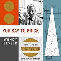 Algopix Similar Product 8 - You Say to Brick: The Life of Louis Kahn