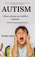 Algopix Similar Product 4 - AUTISM  How to know my child is