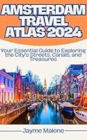 Algopix Similar Product 9 - AMSTERDAM TRAVEL ATLAS 2024 Your