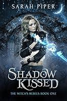 Algopix Similar Product 20 - Shadow Kissed The Witchs Rebels Book