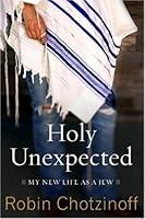 Algopix Similar Product 12 - Holy Unexpected: My New Life As a Jew