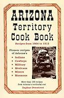 Algopix Similar Product 11 - Arizona Territory Cookbook Recipes