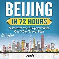 Algopix Similar Product 14 - Beijing in 72 Hours Maximize Your