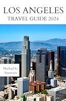 Algopix Similar Product 16 - Los Angeles Travel Guide 2024 The