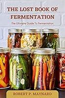 Algopix Similar Product 17 - THE LOST BOOK OF FERMENTATION The