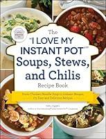 Algopix Similar Product 5 - The I Love My Instant Pot Soups