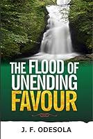 Algopix Similar Product 14 - THE FLOOD OF UNENDING FAVOR