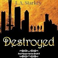 Algopix Similar Product 19 - Destroyed: Soul Keeper Series, Book 2