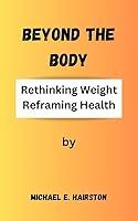 Algopix Similar Product 20 - Beyond The Body Rethinking Weight