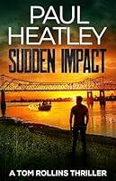 Algopix Similar Product 8 - Sudden Impact Tom Rollins Thrillers