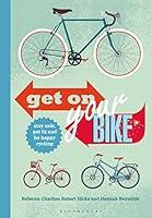 Algopix Similar Product 12 - Get on Your Bike Stay safe get fit