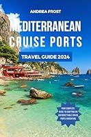 Algopix Similar Product 18 - MEDITERRANEAN CRUISE PORTS TRAVEL GUIDE