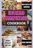 Algopix Similar Product 4 - Bread Machine Cookbook Over 1200