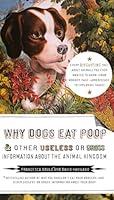 Algopix Similar Product 20 - Why Dogs Eat Poop and Other Useless or