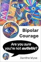 Algopix Similar Product 4 - Bipolar Courage Are You Sure Youre