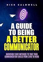 Algopix Similar Product 1 - A Guide to Being a Better Communicator