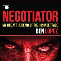 Algopix Similar Product 9 - The Negotiator My Life at the Heart of