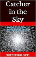 Algopix Similar Product 2 - Catcher in the Sky Astronomy Story of