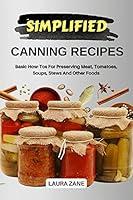 Algopix Similar Product 5 - SIMPLIFIED CANNING RECIPES  Basic