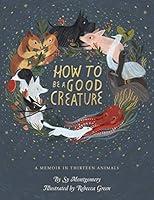 Algopix Similar Product 11 - How to Be a Good Creature A Memoir in