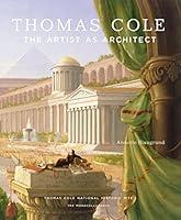 Algopix Similar Product 11 - Thomas Cole: The Artist as Architect
