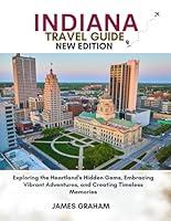 Algopix Similar Product 11 - INDIANA TRAVEL GUIDE 2024 Exploring