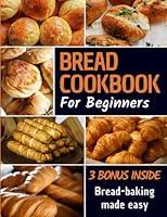 Algopix Similar Product 3 - Bread Cookbook Breadbaking made easy