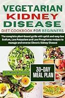 Algopix Similar Product 3 - VEGETARIAN KIDNEY DISEASE DIET COOKBOOK