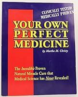 Algopix Similar Product 9 - Your Own Perfect Medicine The