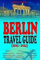 Algopix Similar Product 16 - Berlin Travel Guide 2023 2024 The