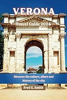 Algopix Similar Product 6 - Verona Travel Guide 2024 Discover the