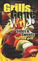 Algopix Similar Product 11 - Grills Gone Wild, Sides & Sweets