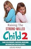 Algopix Similar Product 9 - Raising the StrongWilled Child 2