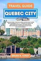 Algopix Similar Product 18 - Travel Guide Quebec City Discover the