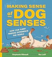 Algopix Similar Product 11 - Making Sense of Dog Senses How Our