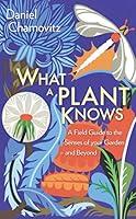 Algopix Similar Product 1 - What a Plant Knows A Field Guide to