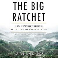 Algopix Similar Product 15 - Big Ratchet How Humanity Thrives in