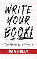Algopix Similar Product 10 - Write Your Book: Tell Your Life Story