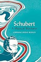 Algopix Similar Product 14 - Schubert: A Musical Wayfarer