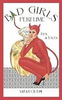 Algopix Similar Product 3 - Bad Girls Perfume: Tips & Tales
