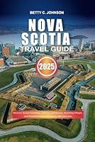 Algopix Similar Product 18 - NOVA SCOTIA TRAVEL GUIDE 2025 Discover